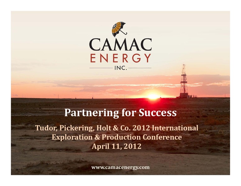 Tudor Pickering Holt International Exploration & Production Conference – Camac Energy – slide 1
