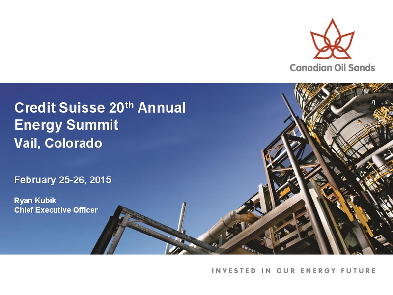 CREDIT SUISSE 20TH ANNUAL ENERGY SUMMIT – Canadian Oil Sands Limited – slide 1