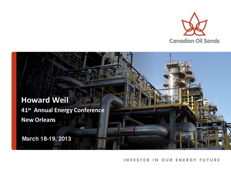 HOWARD WEILS 41ST ANNUAL ENERGY CONFERENCE – Canadian Oil Sands Limited – slide 1