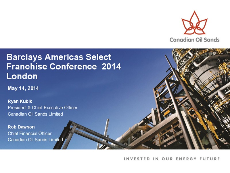THE BARCLAYS AMERICAS SELECT FRANCHISE CONFERENCE – Canadian Oil Sands Limited – slide 1