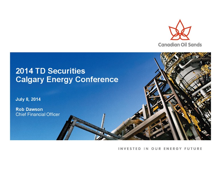 2014 TD SECURITIES CALGARY ENERGY CONFERENCE – Canadian Oil Sands Limited – slide 1