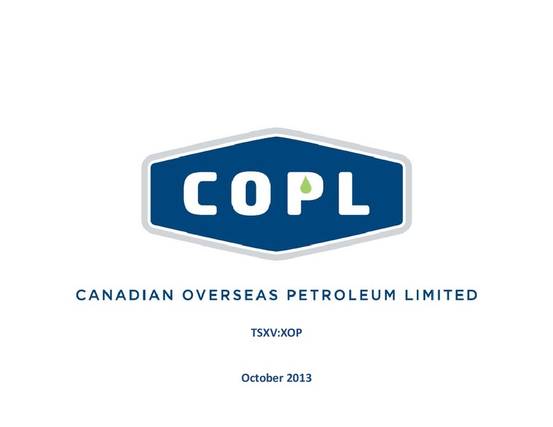 Investor Presentation – Canadian Overseas Petroleum Ltd – slide 1