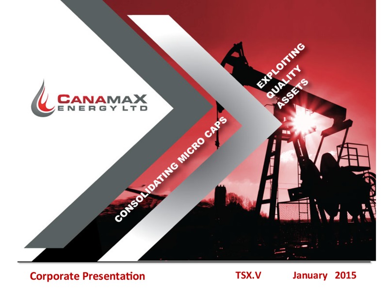 CORPORATE PRESENTATION – Canamax Energy Ltd. – slide 1