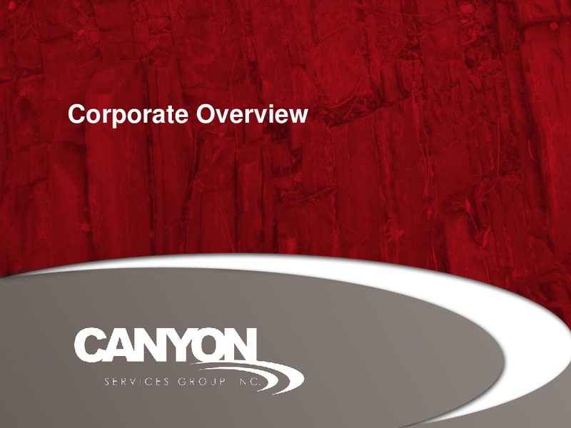 CORPORATE OVERVIEW PRESENTATION – Canyon Services Group Inc. – slide 2