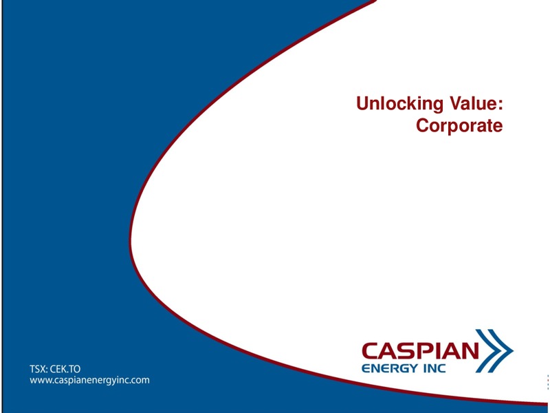 INVESTOR PRESENTATION – Caspian Energy Inc. – slide 10