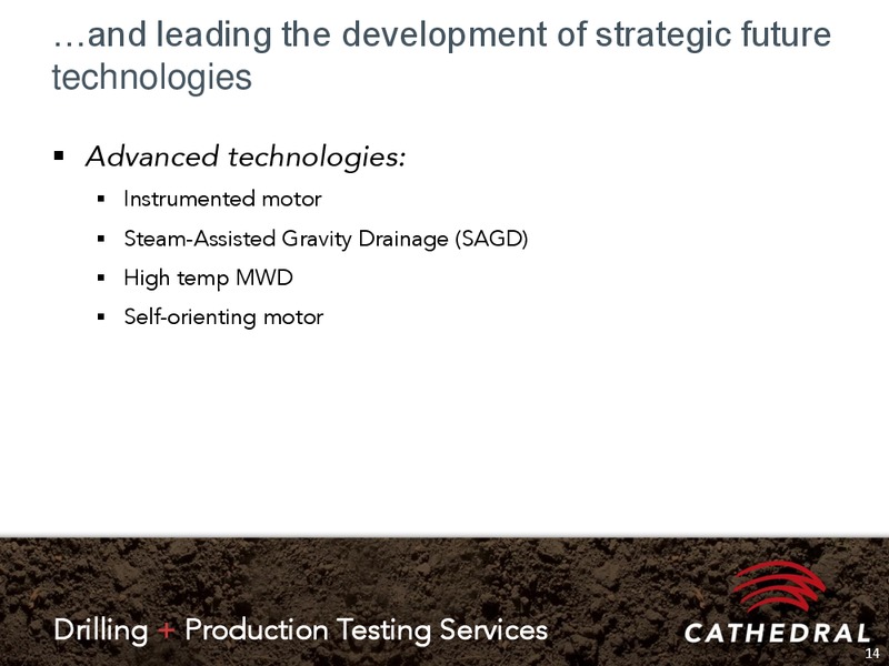INVESTOR PRESENTATION – Cathedral Energy Services Ltd. – slide 13