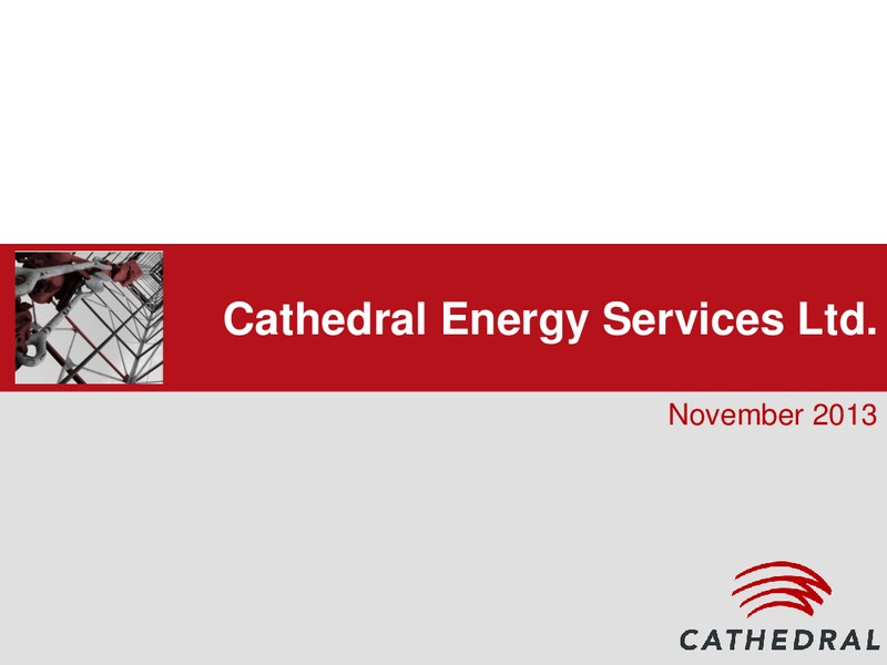 INVESTOR PRESENTATION – Cathedral Energy Services Ltd. – slide 1