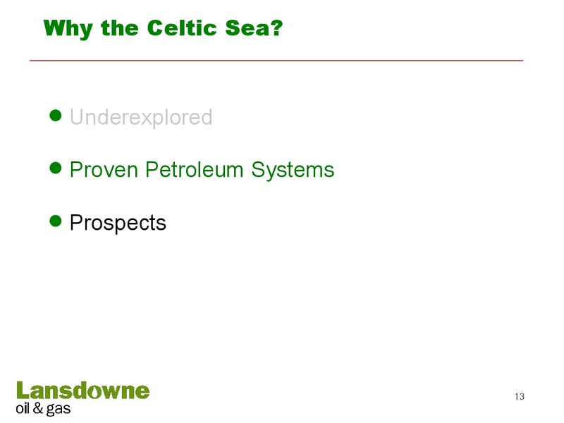 Celtic Sea Oil & Gas Conference – Lansdowne Oil and Gas Plc – slide 12