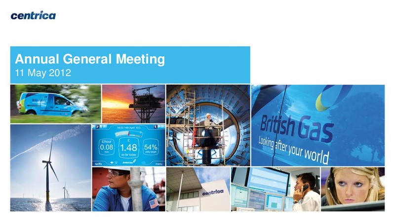 MAY 2012 ANNUAL GENERAL MEETING – Centrica Plc – slide 1