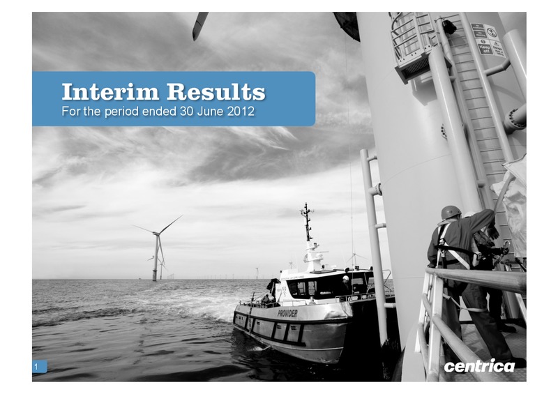HALF YEAR 2012 EARNINGS CALL – Centrica Plc – slide 1