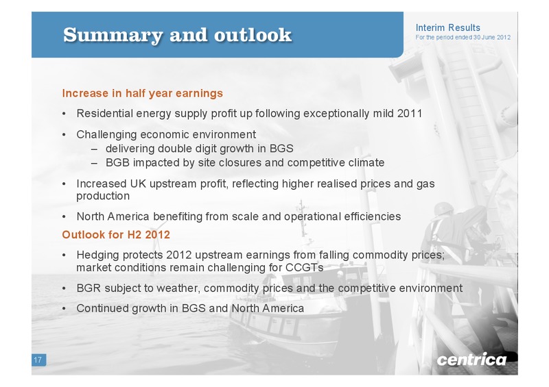 HALF YEAR 2012 EARNINGS CALL – Centrica Plc – slide 16