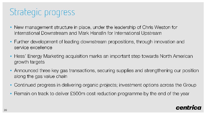 H1 2013 EARNINGS CALL – Centrica Plc – slide 20
