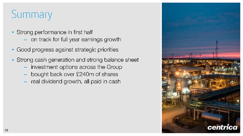 H1 2013 EARNINGS CALL – Centrica Plc – slide 28