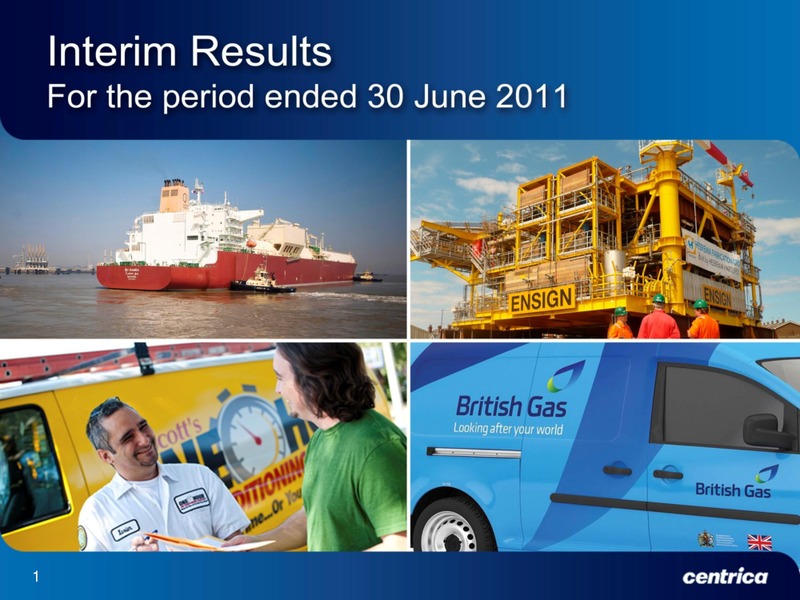 FIRST HALF 2011 EARNINGS CALL – Centrica Plc – slide 1