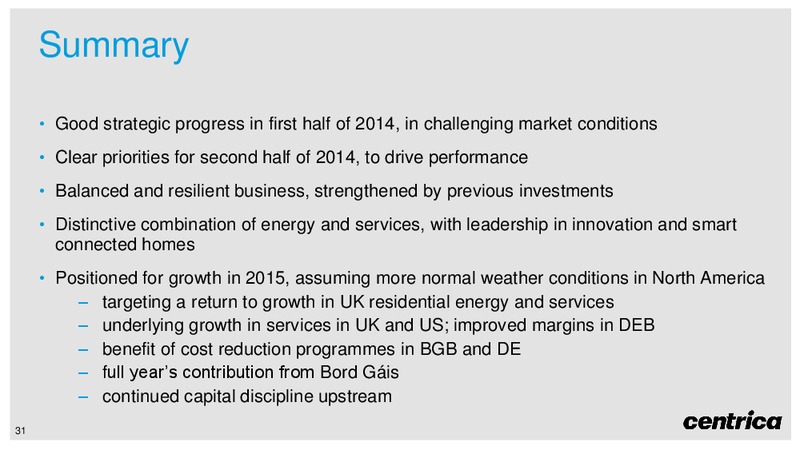 Q2 2014 EARNINGS CALL – Centrica Plc – slide 30