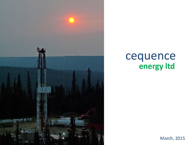 Cequence Energy Ltd – Cequence Energy Ltd. – slide 1