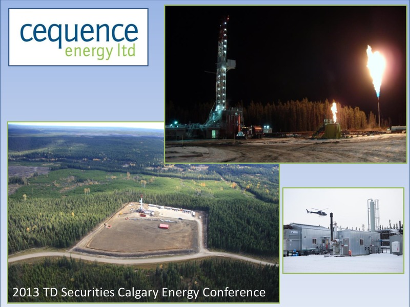 TD MARCH SECURITIES CALGARY ENERGY CONFERENCE – Cequence Energy Ltd. – slide 1
