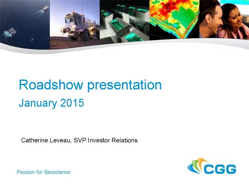 Roadshow Presentation – CGG – slide 1