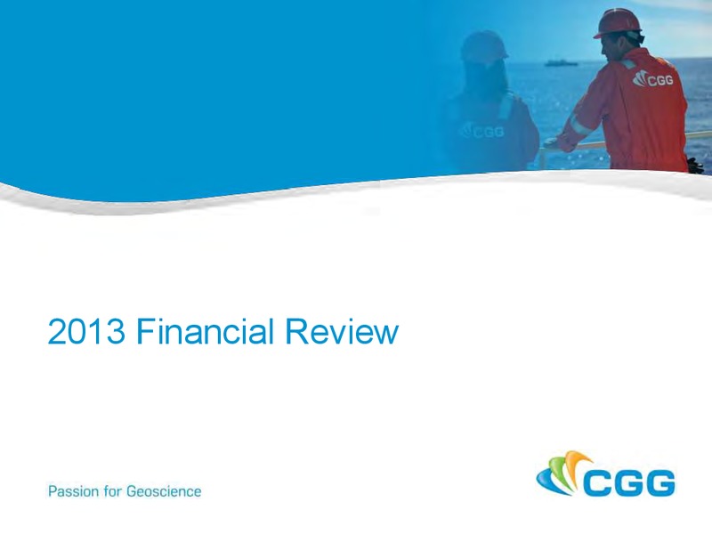 Q4 2013 EARNINGS CALL – CGG – slide 11
