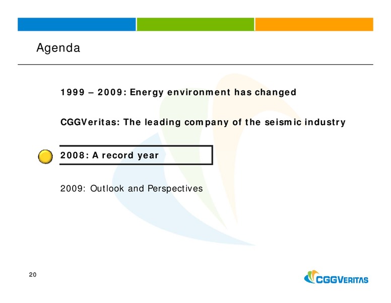 APRIL 2009 ANNUAL GENERAL MEETING – CGG – slide 20