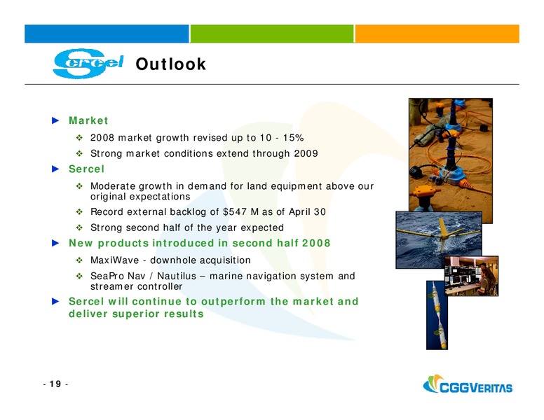 Q1 2008 FINANCIAL RESULTS & OUTLOOK – CGG – slide 18
