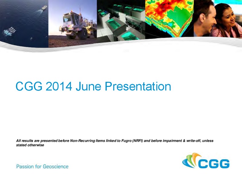 2014 JUNE PRESENTATION – CGG – slide 1