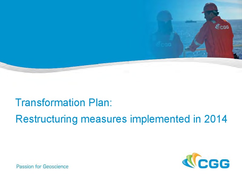 2014 2016 TRANSFORMATION PLAN – CGG – slide 5
