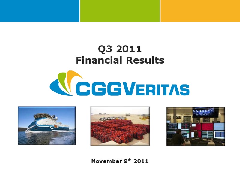 Q3 2011 FINANCIAL RESULTS – CGG – slide 1