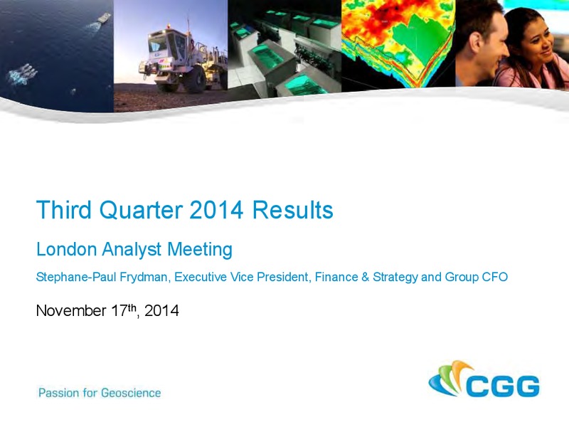 3Q 2014 RESULTS – CGG – slide 1