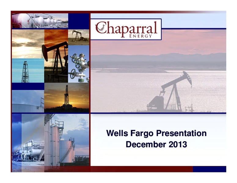 Wells Fargo Presentation – Chaparral Energy, Inc – slide 1