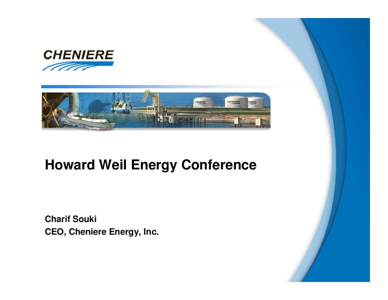 HOWARD WEIL ENERGY CONFERENCE – Cheniere Energy, Inc. – slide 1
