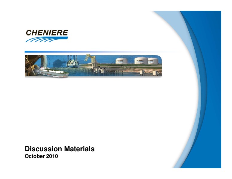 OCTOBER 2010 CORPORATE PRESENTATION – Cheniere Energy, Inc. – slide 1
