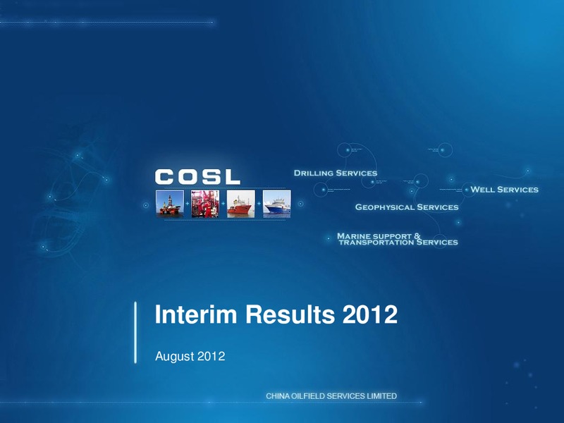 H1 2012 EARNINGS CALL – CHINA OILFIELD SERVICES LTD. – slide 1
