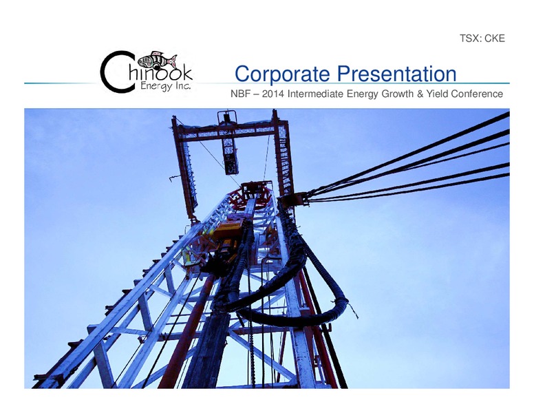 2014 Intermediate Energy Growth & Yield Conference – Chinook Energy, Inc. – slide 1