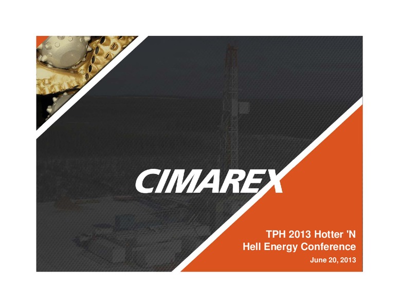 TPH 2013 HOTTER 'N HELL ENERGY CONFERENCE – Cimarex Energy Co. – slide 1