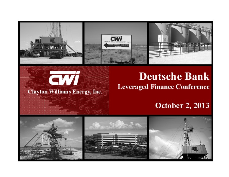 DEUTSCHE BANK LEVERAGED FINANCE CONFERENCE – Clayton Williams Energy Inc. – slide 1
