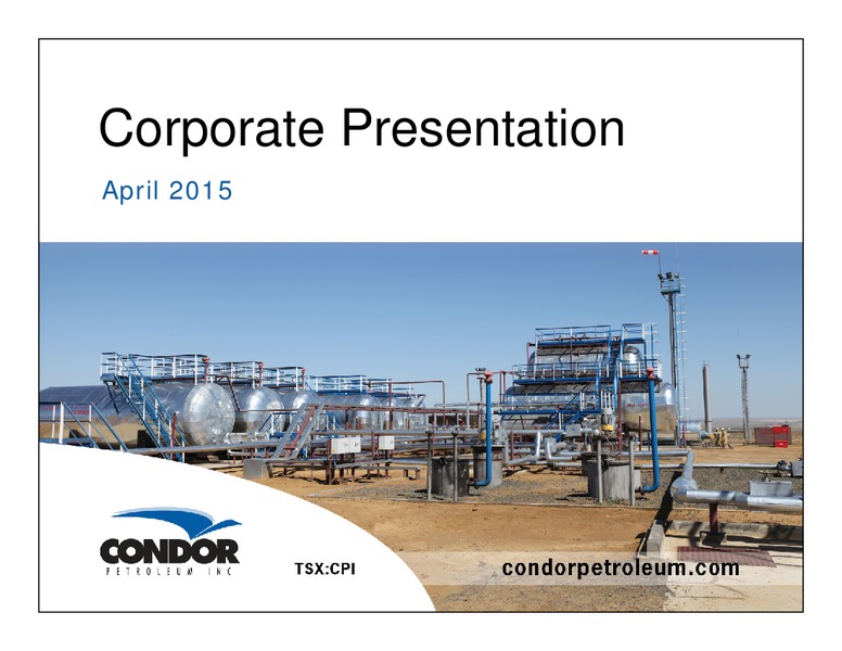 APRIL 2015 CORPORATE PRESENTATION – Condor Petroleum Inc – slide 1
