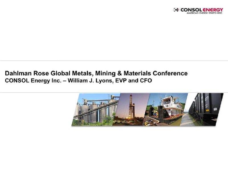 Dahlman Roses 2nd Annual Metals Mining  Materials Conference – Consol Energy Inc. – slide 1