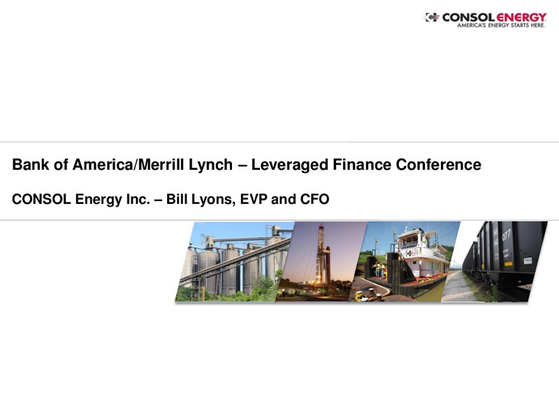 Bank of America Merrill Lynch Leveraged Finance Conference – Consol Energy Inc. – slide 1