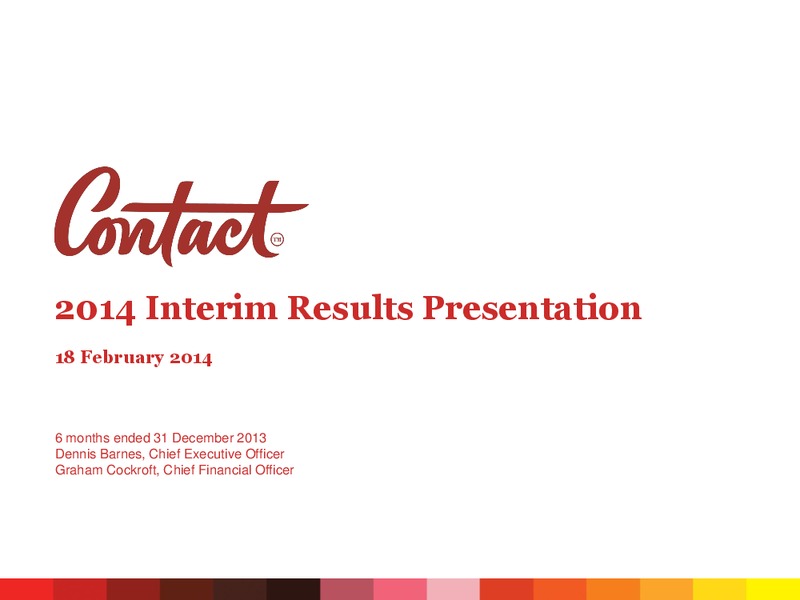 2014 Interim Results Presentation – Contact Exploration Inc. – slide 1