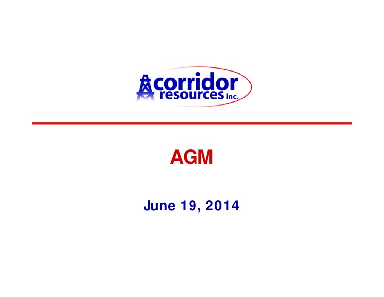 AGM – Corridor Resources Inc. – slide 1