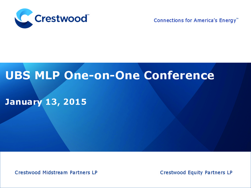 JANUARY 2015 UBS MLP ONE ON ONE CONFERENCE PRESENTATION – Crestwood Midstream Partners Lp – slide 1