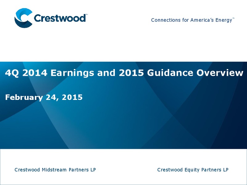 Q4 2014 EARNINGS CALL AND 2015 GUIDANCE OVERVIEW – Crestwood Midstream Partners Lp – slide 1