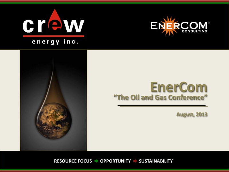 ENERCOM THE OIL AND GAS CONFERENCE – Crew Energy Inc. – slide 1