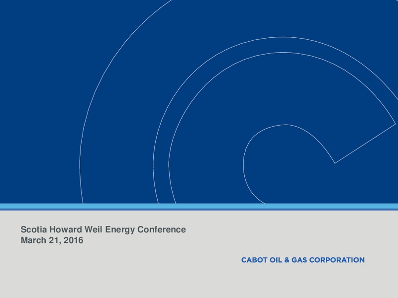 Scotia Howard Weil Energy Conference – Cabot Oil & Gas Corp – slide 1