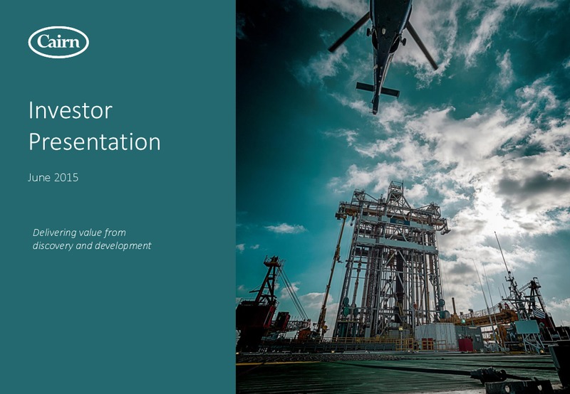 JUNE 2015 INVESTOR PRESENTATION – Cairn Energy Plc – slide 1