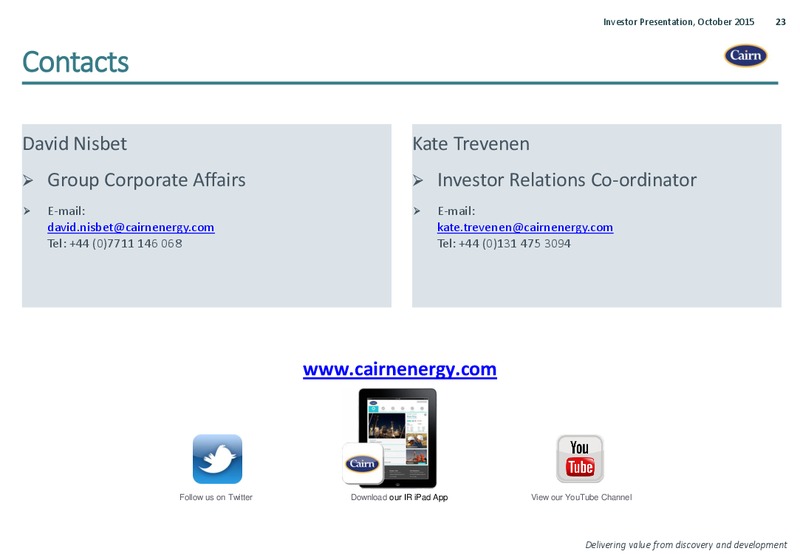 October 2015 Investor Presentation – Cairn Energy Plc – slide 22