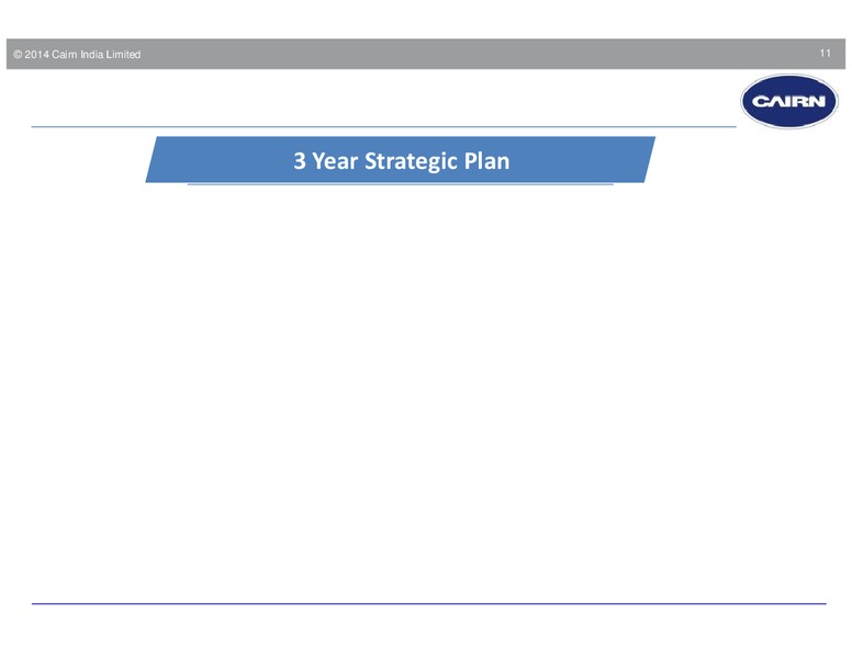 Q4 2014 EARNINGS CALL – Cairn India – slide 10