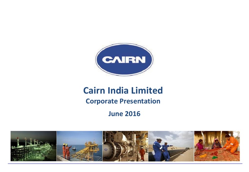 June 2016 Corporate Presentation – Cairn India – slide 1