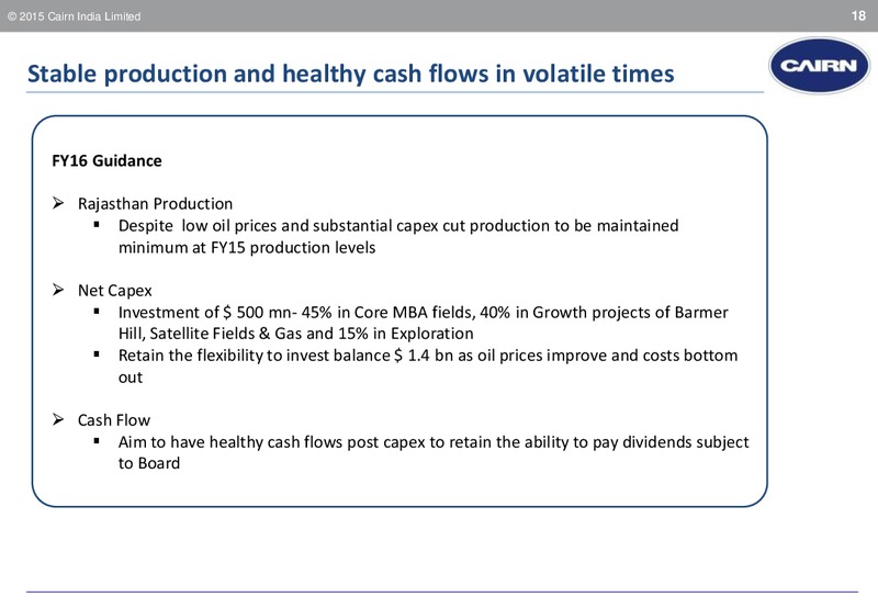 August 2015 Corporate Presentation – Cairn India – slide 17